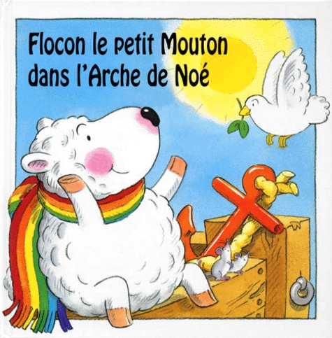  Hunt et  Thorpe - Flocon le petit mouton dans l'arche de Noé.