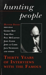 Hunter Davies - Hunting People - Thirty Years of Interviews with the Famous.