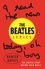 The Beatles Lyrics. The Unseen Story Behind Their Music