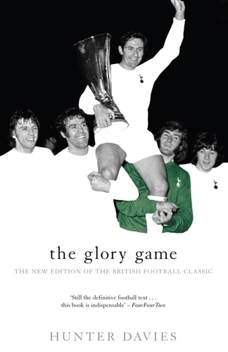 Hunter Davies - The Glory Game.