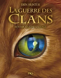La guerre des clans - Cycle I - Illustré - Tome 1 Retour à l'état sauvage -FNAC-