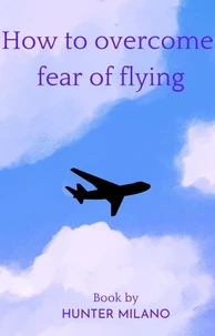 How To Overcome Fear Of Flying