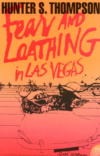 Hunter Stockton Thompson - Fear and Loathing in Las Vegas.