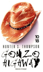Hunter Stockton Thompson - Gonzo Highway - Correspondance de Hunter S. Thompson.