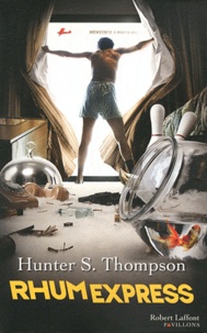 Hunter Stockton Thompson - Rhum Express.