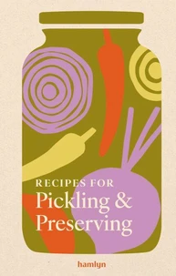 Recipes for Pickling &amp; Preserving