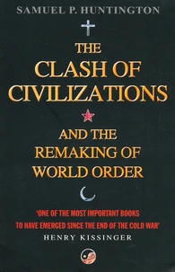 The Clash of Civilizations and the Remaking of World Order