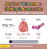 My First Vietnamese Clothing &amp; Accessories Picture Book with English Translations
