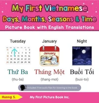 My First Vietnamese Days, Months, Seasons &amp; Time Picture Book with English Translations