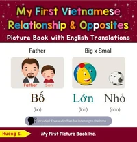 My First Vietnamese Relationships &amp; Opposites Picture Book with English Translations