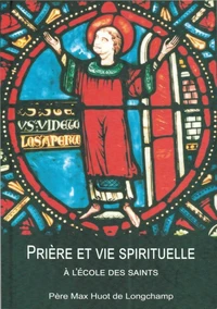 Prière et vie spirituelle à l´école des saints
