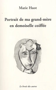 Portrait de ma grand-mère en demoiselle coiffée