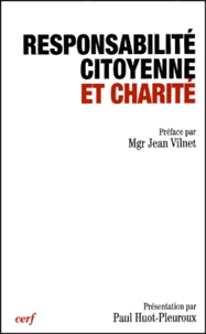 Responsabilite Citoyenne Et Charite. Actes Du Xieme Colloque De La Fondation Jean-Rhodain (Lourdes, 25-28 Octobre 2000)