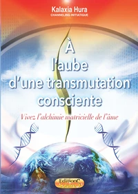 A l'aube d'une transmutation consciente