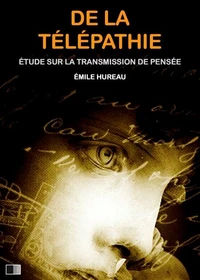 De la Télépathie : Étude sur la transmission de pensée