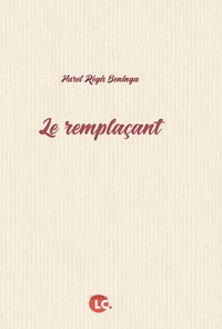 Téléchargez des ebooks pour mac Le remplaçant (Litterature Francaise) 9782376960683 par Hurel Régis Beninga