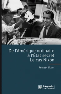 De l'Amérique ordinaire à l'Etat secret : Le cas Nixon