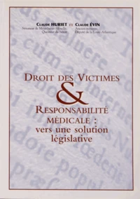 Droit des victimes & responsabilité médicale : vers une solution législative