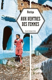 Téléchargez gratuitement des livres électroniques sur kindle Aux ventres des femmes  (French Edition) par Huriya