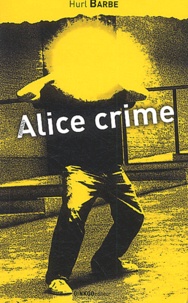 Hurl Barbe - Alice crime.