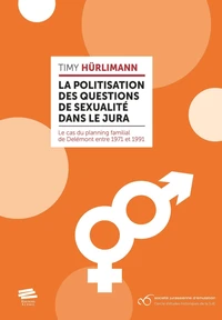 La politisation des questions de sexualité dans le Jura.