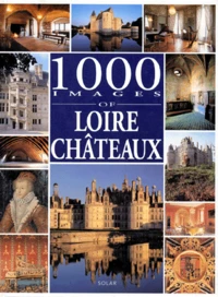 1000 images of Loire châteaux