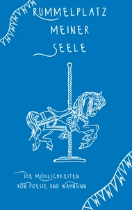 Rummelplatz meiner Seele