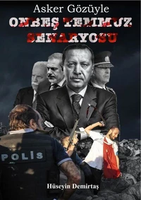 Asker Gözüyle ONBEŞ TEMMUZ SENARYOSU (Bir Neo-modern Soykırım Komplosu)