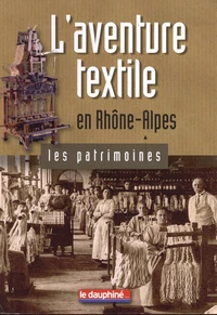 L'aventure textile en Rhône-Alpes