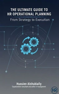 The Ultimate Guide to HR Operational Planning From Strategy to Execution