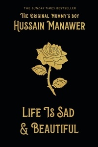 Hussain Manawer - Life is Sad and Beautiful - THE SUNDAY TIMES BESTSELLER.