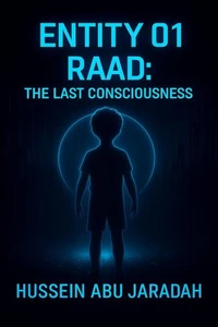Title: Entity 01 Raad: The Last Consciousness