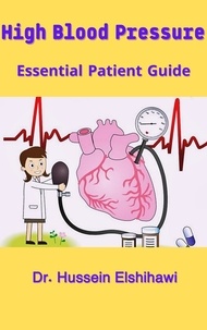  Hussein Elshihawi - High Blood Pressure..Essential Patient Guide.