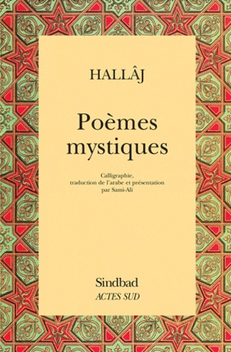 Hussein Mansour Al-Hallâj - Poèmes mystiques.
