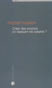 Créer des emplois en baissant les salaires ?