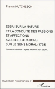 Essai sur la nature et la conduite des passions et affections avec illustrations sur le sens moral