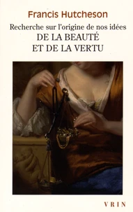 Recherche sur lorigine de nos idées de la beauté et de la vertu