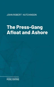 The Press-Gang Afloat and Ashore