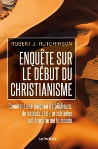 Enquête sur les débuts du christianisme