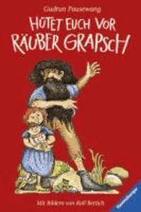 Hütet euch vor Räuber Grapsch.