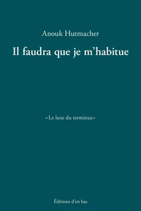 Il faudra que je m'habitue