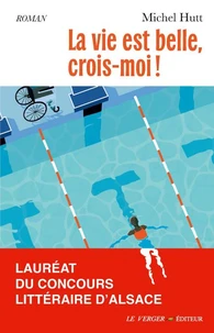La vie est belle, crois-moi !