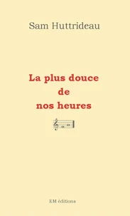 La plus douce de nos heures