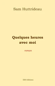 Quelques heures avec moi