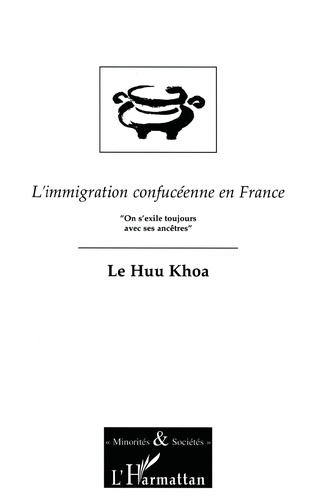 L'immigration confucéenne en France. On s'exile toujours avec ses ancêtres, essai de sociologie de l'exil
