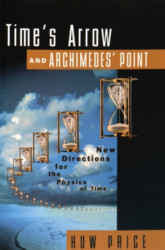 Time's Arrow and Archimede's Point - New... de Huw Price - Livre - Decitre