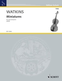 Huw Watkins - Edition Schott  : Miniatures - for viola and piano. viola and piano..