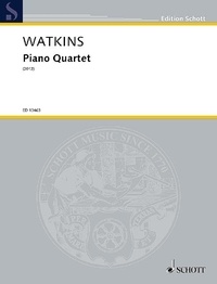 Huw Watkins - Edition Schott  : Piano Quartet - piano quartet. Partition et parties..