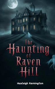 The Haunting of Raven Hill