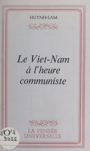  Huynh-Lâm - Le Viêt Nam à l'heure communiste.